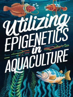 cover image of Utilizing Epigenetics in Aquaculture